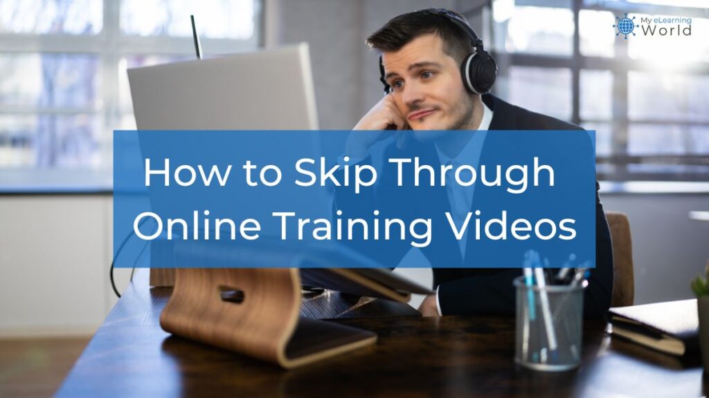 How to Skip Through Online Training Videos
