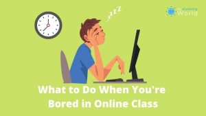 what to do when you are bored in online class