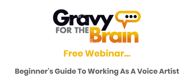 Beginner's Guide To Working As A Voice Artist (Gravy for the Brain)