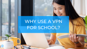 why use vpn for school